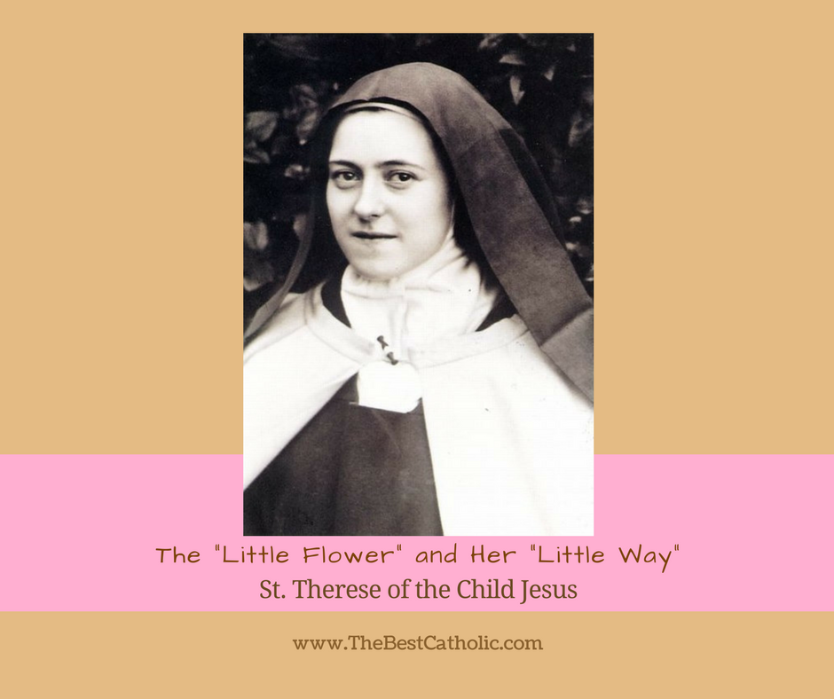 Saint Therese: The “Little Flower of Jesus” and Her “Little Way” – The ...